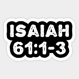 Isaiah 61:1-3 Sticker